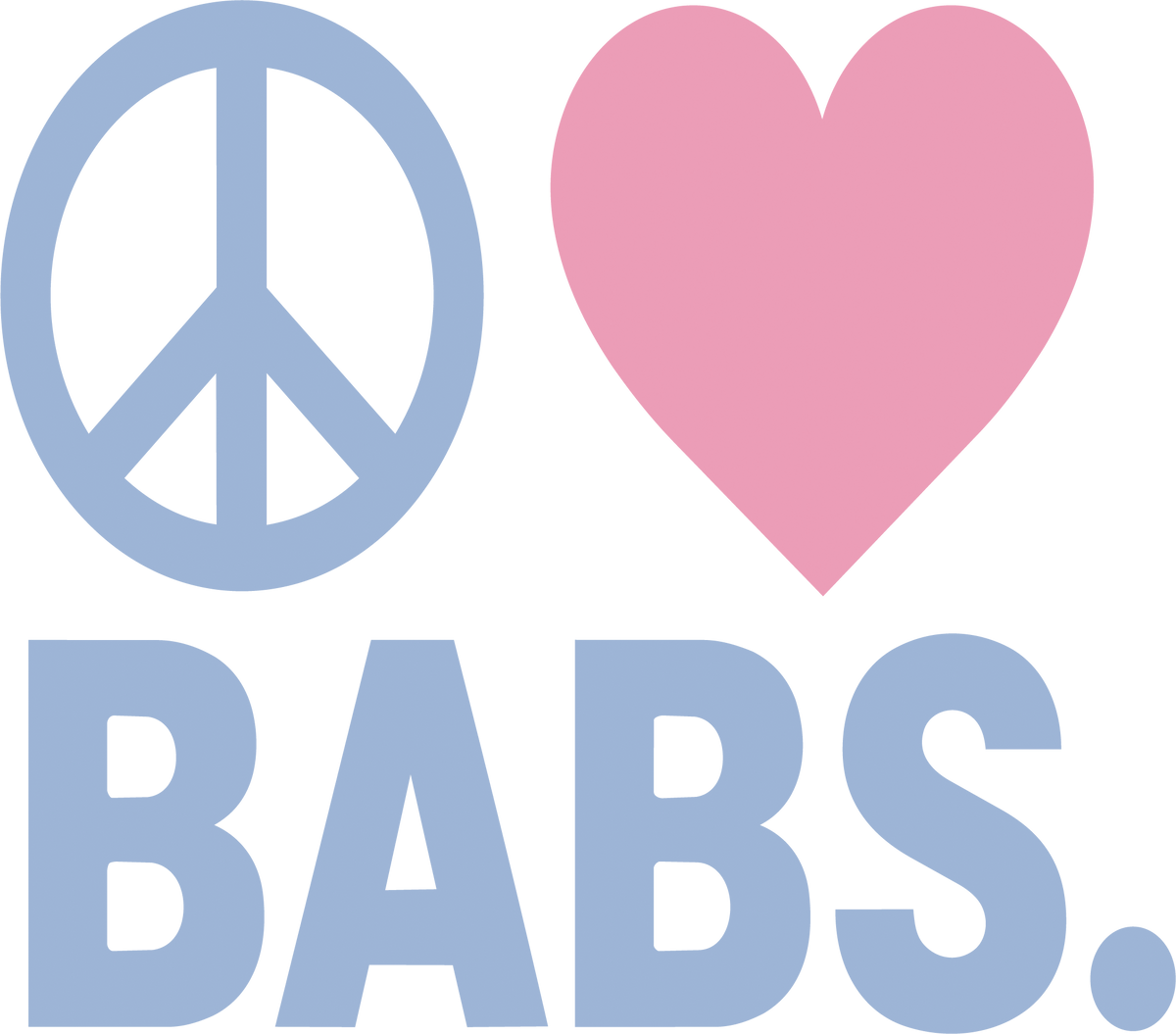 PEACE, LOVE & BABS. (Copy